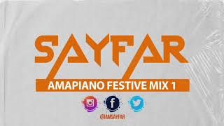 SayFar - Amapiano Festive Mix 1