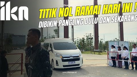 Titik Nol IKN Ramai dan bikin pangling siapapun yang ngikutin dari awal #DIANRANA