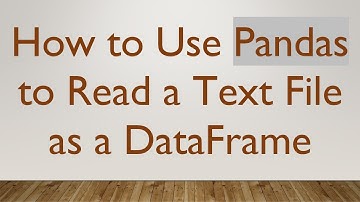 How to Use Pandas to Read a Text File as a DataFrame