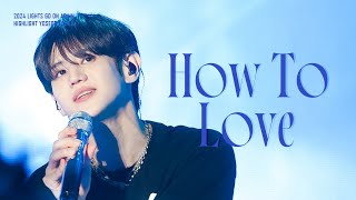 [4K] 2024 하이라이트 X 비스트 콘서트 LIGHTS GO ON AGAIN 양요섭 How To Love