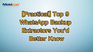 [Practical] Top 9 WhatsApp Backup Extractors You'd Better Know screenshot 2