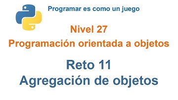 Python - Nivel 27 - Reto 11 - Relación de agregación entre clases