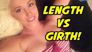 LENGTH VS GIRTH!