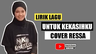 UNTUK KEKASIHKU - Nike Ardilla | Cover Ressa