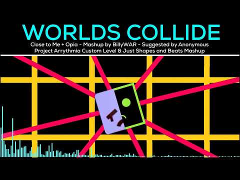 Worlds Collide - Close to Me & Opia Mashup