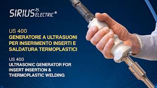 US 400 Generator | Ultrasonic Installation of Threaded Inserts – Sirius Electric