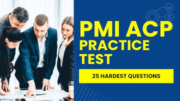 PMI-ACP Exam - Project Management Practice Test & Study Guide (25 Hardest Questions)
