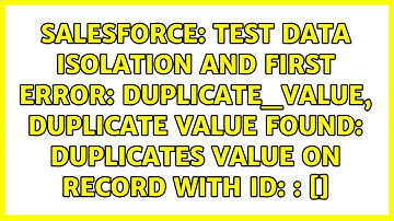 Test data isolation and first error: DUPLICATE_VALUE, duplicate value found: ＜unknown＞...