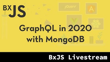 BxJS - GraphQL in 2020 with MongoDB