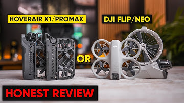 HoverAir X1 ProMax vs DJI NEO / DJI FLIP - Honest Review