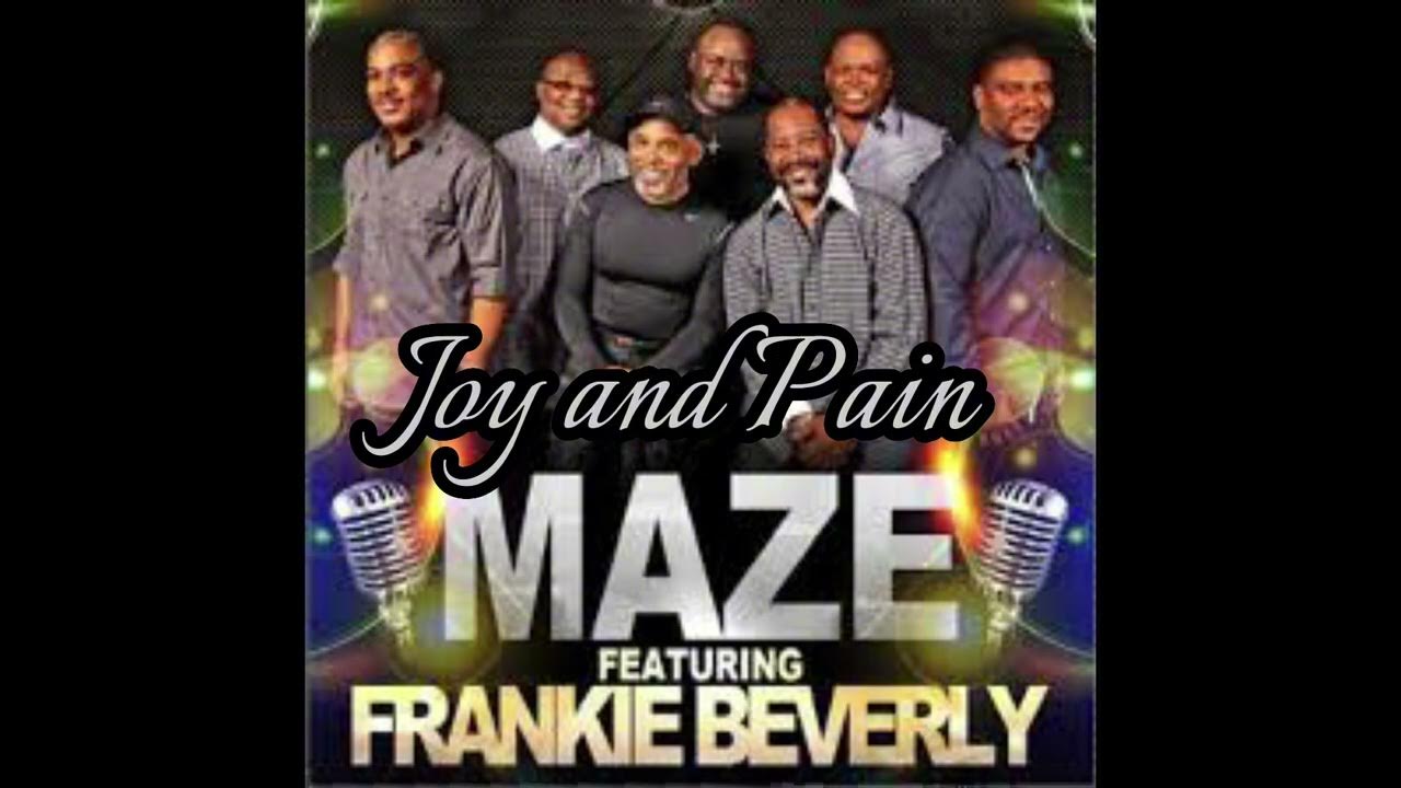 Maze Featuring Frankie Beverly Joy and Pain YouTube