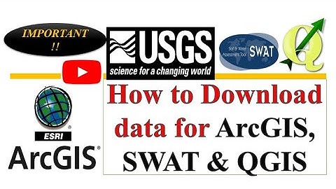 How to download data from all sources for ArcGIS, SWAT and QGIS
