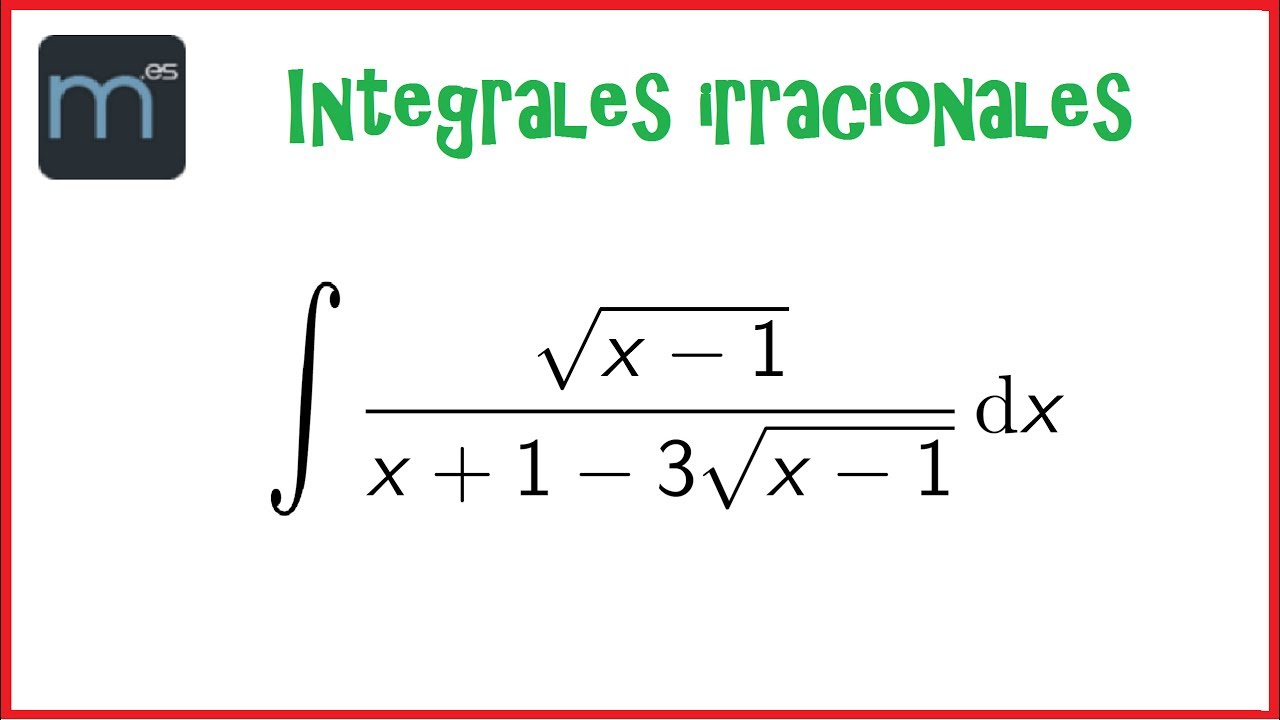 Integral Irracional Integrales Irracionales Bachillerato Y