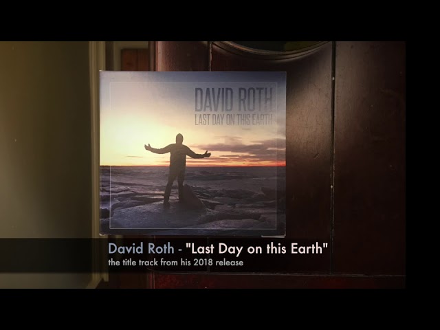David Roth - Last Day On This Earth