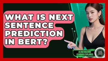 What Is Next Sentence Prediction in BERT? - AI and Machine Learning Explained