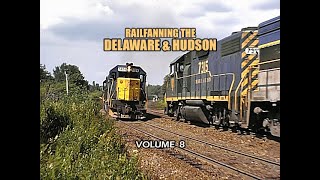 Railfanning the Delaware & Hudson Volume 8