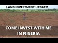 INVEST WITH ME / UPDATE ON LAND INVESTMENT PROJECTS IN NIGERIA