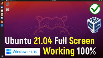 How to Make Ubuntu Fullscreen in VirtualBox (Windows 11 PC)