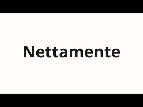 How to pronounce Nettamente