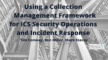 Using a Collection Management Framework for ICS Security Operations and Incident Response