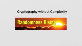 Cryptography without Complexity -- Randomness Rising!