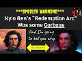 [Star Wars Spoilers] Kylo Ren's "Redemption Arc" sucked.