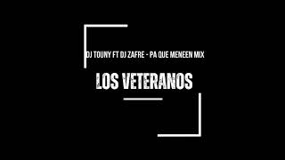 DJ Touny Ft DJ'Zafre Pa Que Meneen Mix ( LOS VETERANOS )