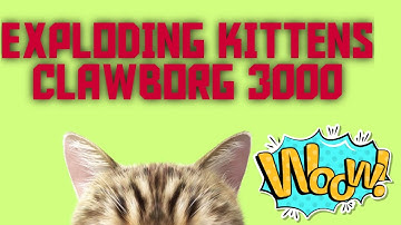 Exploding Kittens Clawborg 3000