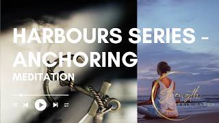 Safe Harbours Series - Anchoring