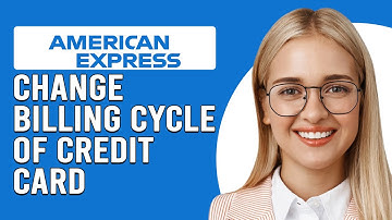 How To Change The Billing Cycle Of An American Express Credit Card (Can I Change Billing Due Date?)