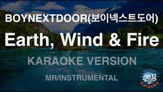 [짱가라오케/노래방] BOYNEXTDOOR(보이넥스트도어)-Earth, Wind & Fire (MR/Instrumental) [ZZang KARAOKE]