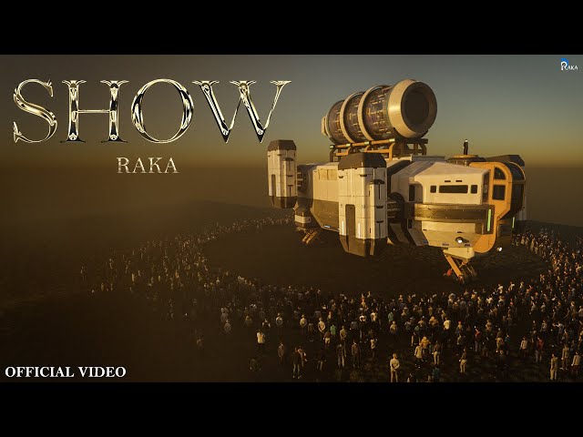 SHOW (Official Music Video) - RAKA class=