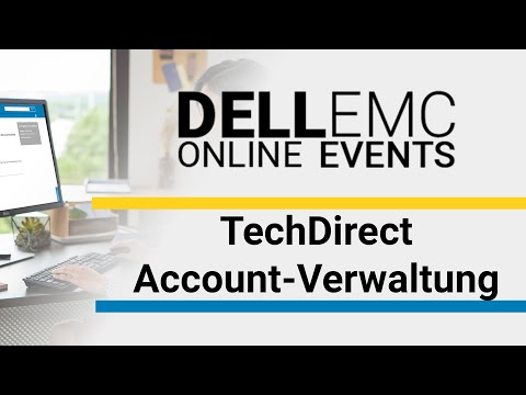 Dell EMC TechDirect - Account Management und Anmeldung - Webinar