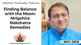 Finding Balance with the Moon: Mrigshira Nakshatra Remedies