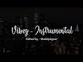 Vibez - Instrumental Prod. Dior - Topic | Official Video | LoFi Beats