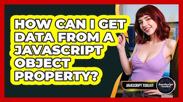 How Can I Get Data From A JavaScript Object Property? - JavaScript Toolkit