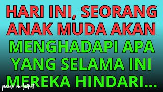 💌Hari ini, seorang anak muda akan menghadapi apa yang selama ini mereka hindari...