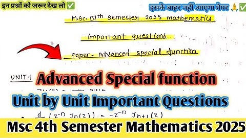 Advanced Special Function important Questions unit by unit 2025 || Msc 4th Semester Mathematics||