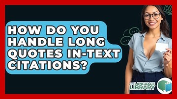 How Do You Handle Long Quotes In-text Citations? - The Language Library