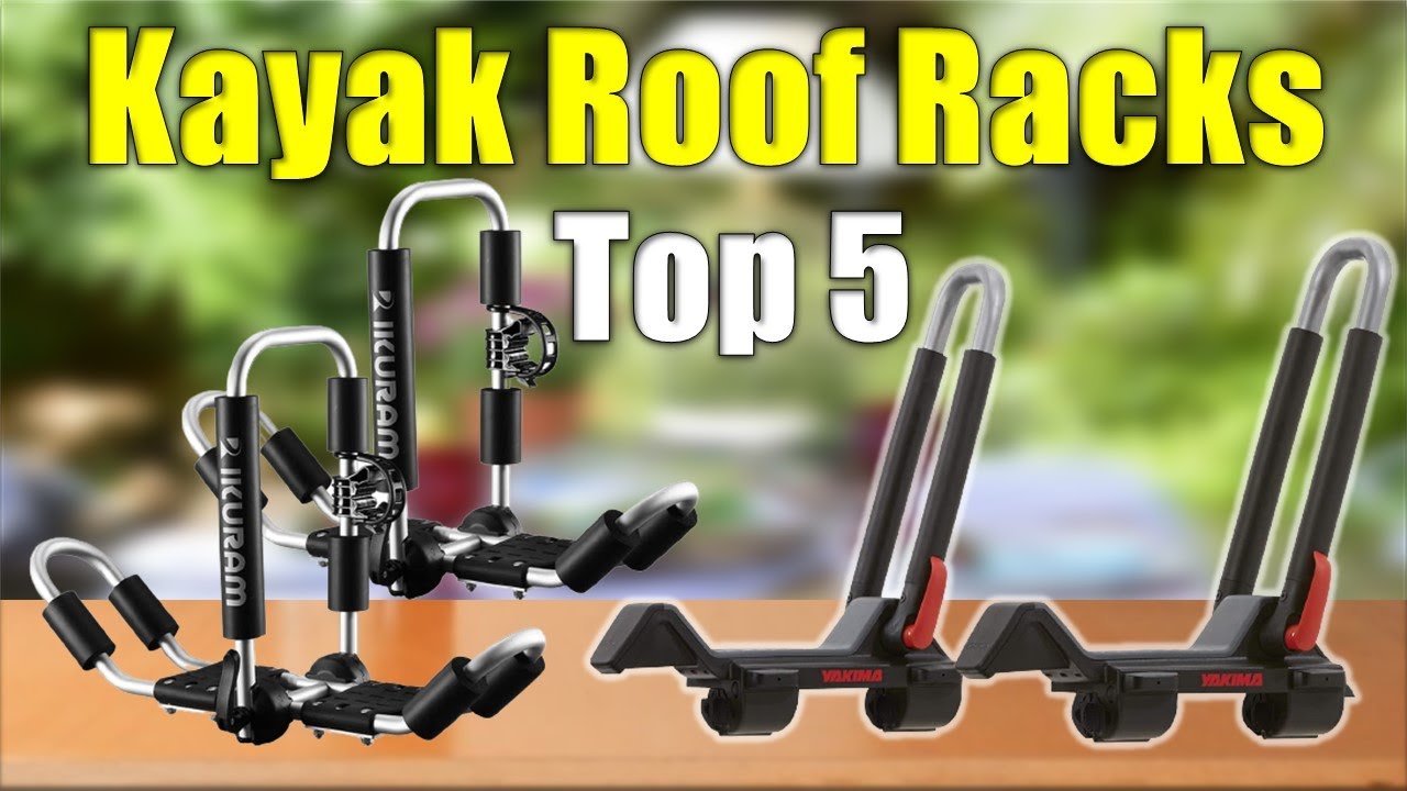 Kayak Roof Racks : Top 5 Best Kayak Roof Racks 2021