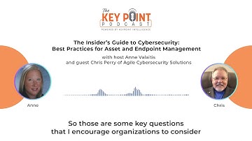 Podcast | The Insider’s Guide to Cybersecurity: Best Practices for Asset and Endpoint Management