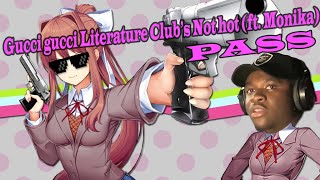 Gucci Gucci Literature Club's Not Hot (ft. Monika) [Elcheer's Extreme Cancer] | Pass