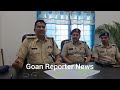 Goan Reporter: Mopa PS arrests 3 fake Naga Sadhus; gold-chain fraud solved, loot recovered.