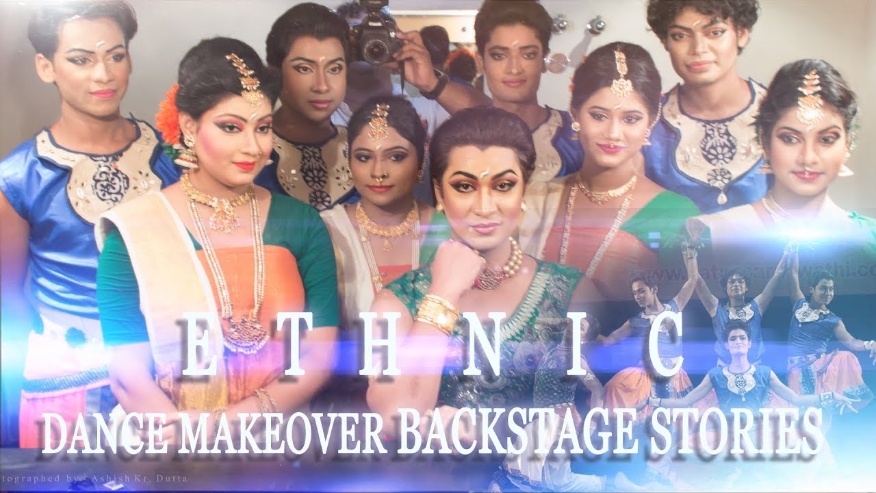 MAKEOVER  BACKSTAGE STORIES  ETHNIC DANCE ACADEMY