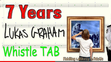 7 Years - Lukas Graham - Tin Whistle - Play Along Tab Tutorial