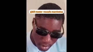 Kill Master -Masafe Mazvinetsa -Producer
