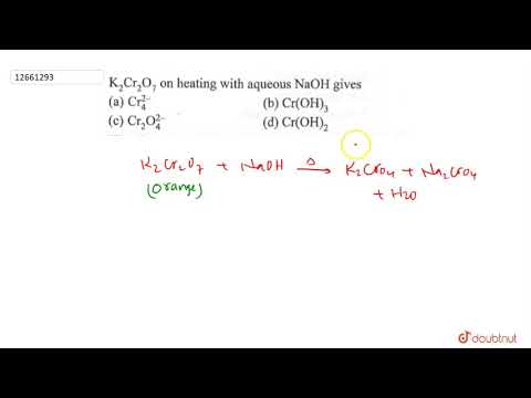 Video `H_(2)Cr_(2)O_(7)` on heating with aqueous `NaOH` gives - youtube