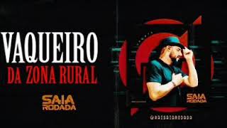 SAIA RODADA - VAQUEIRO DA ZONA RURAL [MUSICA NOVA CD/PROMOCIONAL MAIO 2019 ] chords