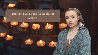 The Ten Best Spells for Beginner Witches