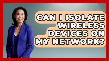 Can I Isolate Wireless Devices On My Network? - The Hardware Hub